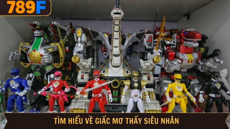 Đôi nét tổng quan về chiêm bao gặp siêu nhân